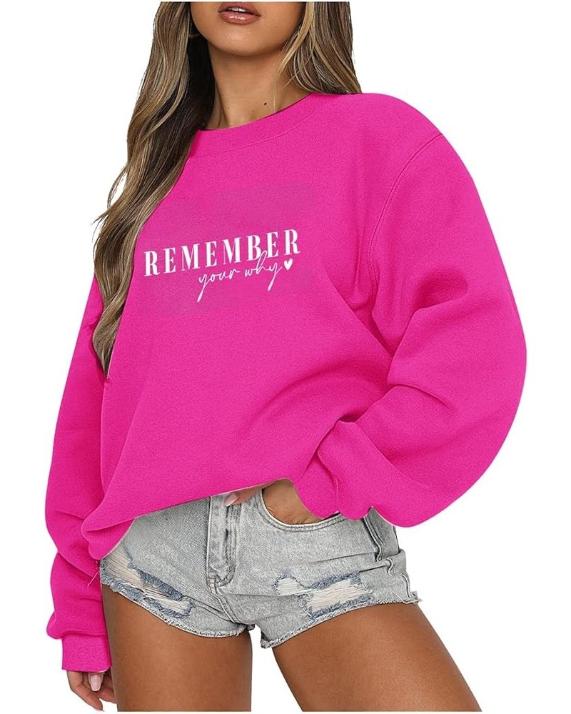 Remember Your Why Shirts Women Oversized Crewneck Pullover Casual Long Sleeve Tops Teen Gilrs Fashion Clothes 7-hot Pink $10....