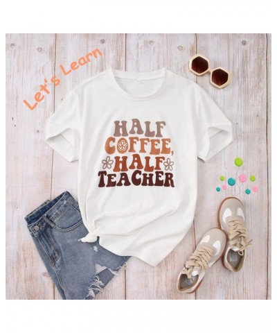 Teacher Shirt Half Teacher Half Coffee T-Shirt Women Vintage Back to School Tee Tops Short Sleeve Retro Teacher Gift White-t ...