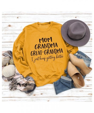 Great Grandma Sweatshirt Mama Sweatshirts I Just Keep Getting Better Sweatshirt Gigi Sweatshirt 01-yellow $9.60 Hoodies & Swe...