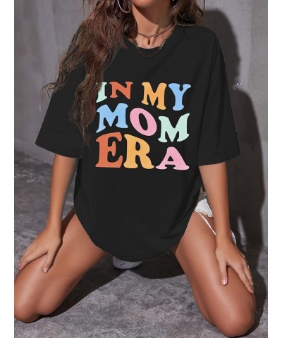 in My Mom Era Shirt for Women Oversized Mama Tshirt Casual Letter Print Short Sleeve Tee Tops Black $11.04 T-Shirts