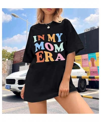 in My Mom Era Shirt for Women Oversized Mama Tshirt Casual Letter Print Short Sleeve Tee Tops Black $11.04 T-Shirts