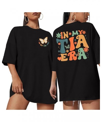 in My Tia Era Shirt Womens Oversized Auntie Shirt Funny Cool Auntie Era T-Shirt New Tia Gift Tee Black $13.19 T-Shirts