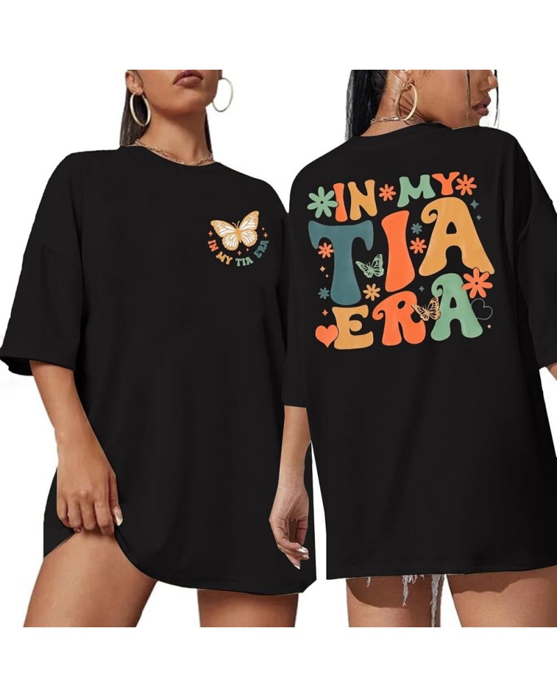 in My Tia Era Shirt Womens Oversized Auntie Shirt Funny Cool Auntie Era T-Shirt New Tia Gift Tee Black $13.19 T-Shirts