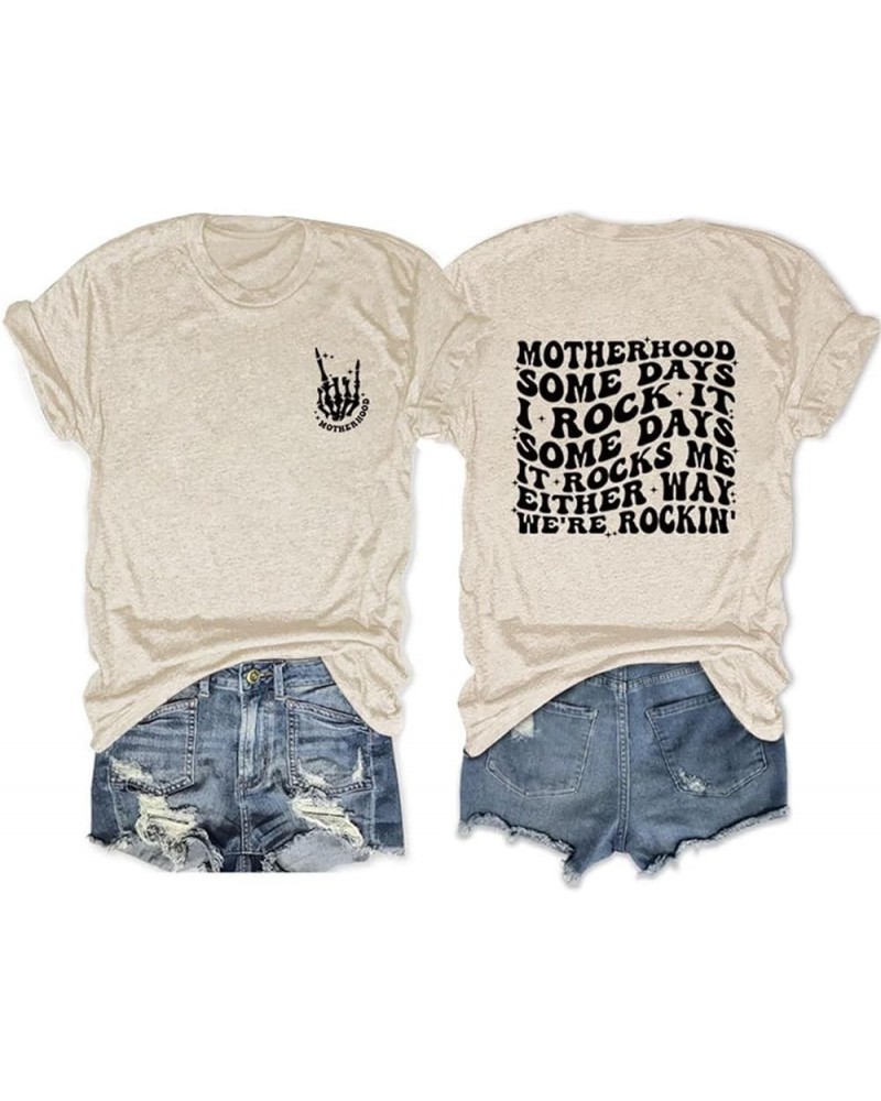 Mom's Funny Shirts Women Some Days I Rock It Some Days It Rocks Me Graphic Tees Front and Back Printed Tops 06beige $9.35 T-S...